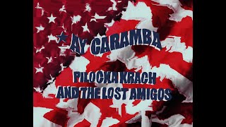 AY CARAMBA ⚡️ Pilocka Krach amp The Lost Amigos [upl. by Buffy862]