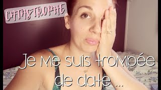 JE ME SUIS TROMPÉE DE DATE  😱😫VLOG FAMILLE [upl. by Biegel]