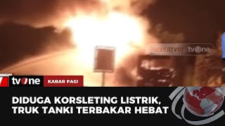 Api Membumbung Tinggi Truk Pertamina Terbakar  Kabar Pagi tvOne [upl. by Aneladdam]