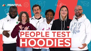 People Test Custom Hoodies Printful Hoodie Review [upl. by Nodle]