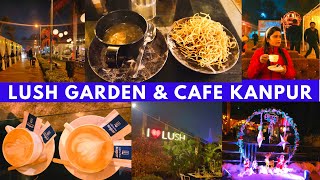 LUSH GARDEN CAFE KANPUR  BEST PLACES IN KANPUR  LUSH GARDEN MOTIJHEEL KANPUR  VLOGS WITH NISHA [upl. by Nauqe]