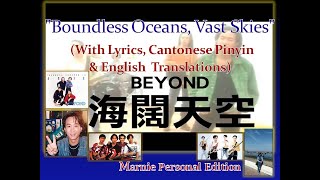 BEYOND’S ICONIC SONG 海闊天空 Boundless Oceans Vast Skies Lyrics Jyutping amp English Translations [upl. by Aneelas95]