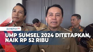 UMP Sumsel 2024 Ditetapkan Naik Rp 52 ribu [upl. by Ebbarta]