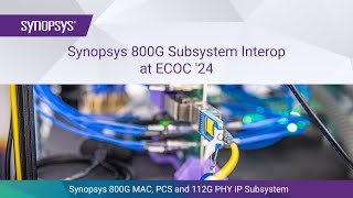 Synopsys 800G MAC PCS and PHY IP Interop with Switches and Optical Links at ECOC 24  Synopsys [upl. by Even424]