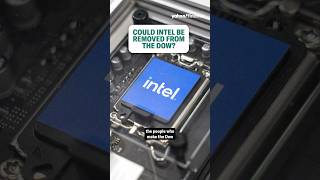 Could Intel be removed from the Dow shorts [upl. by Coad]