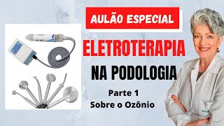 Eletroterapia na Podologia Parte 1 Sobre o Ozônio [upl. by Annoyk]