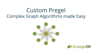 Custom Pregel in ArangoDB Feature Preview and Demo [upl. by Nims]