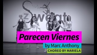 Zumba  Parecen Viernes by Marc Anthony  Choreo by Mariela  Z Sweat Dance and Fitness [upl. by Iru]