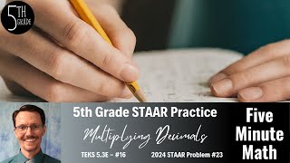 5th Grade STAAR Practice Multiplying Decimals 53E  16 [upl. by Eecyac381]