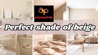 The Perfect Shade of BEIGE  Best beige paint colors asian paints  asian paints beige colour shades [upl. by Haisoj]