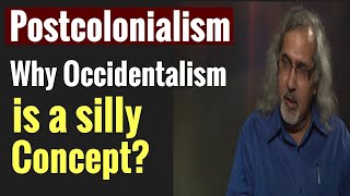 Why Occidentalism is a Silly Concept  Postcolonialism Postcolonial Theory [upl. by Niwrad62]