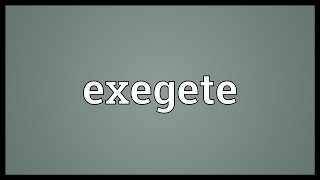 Exegete Meaning [upl. by Boone]