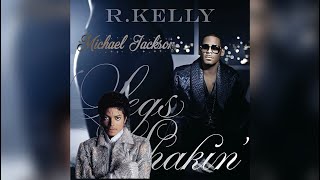 Full Mashup R Kelly amp Michael Jackson  Legs Shakin’Lady in My Life [upl. by Antoine]