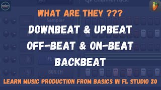 What are Downbeat amp Upbeat Onbeat amp Offbeat Backbeat I FL Studio 20 beginner tutorials [upl. by Rayshell842]