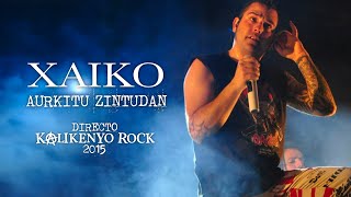 Xaiko  Aurkitu zintudan Directo Kalikenyo Rock 2015 [upl. by Arrahs950]