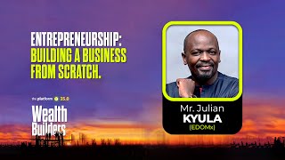 PLATFORM v350  MR JULIAN KYULA  ENTREPRENEURSHIP BUILDING A BUSINESS FROM SCRATCH [upl. by Ricardama49]