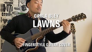 LawnsCarla Bley  Fingerstyle guitar cover with CHORD [upl. by Ennybor]