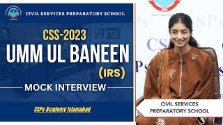 CSS 2023 Mock Interview  Umm ul Baneen IRS  CSS Exam Preparation  CSPs Academy Islamabad [upl. by Annovaj]