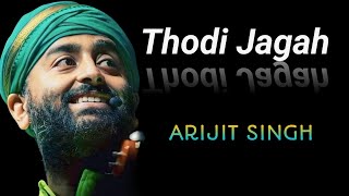 Thodi Jagah Lyrics  Arijit Singh  Sidartha Malhotra [upl. by Egief]