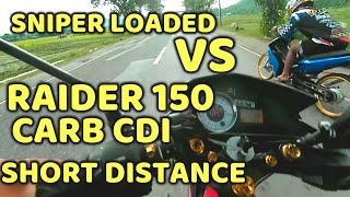 SNIPER 135 LOADED VS RAIDERCARB  SHORT DISTANCE [upl. by Nylodam]