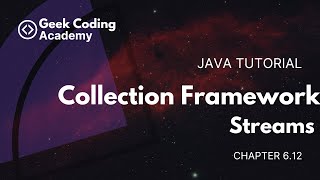 Chapter 612  Streams  Collections Framework  Java tutorial  Geek coding academy [upl. by Jurdi]