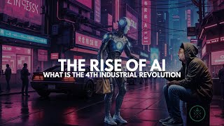 The Rise Of AI What Is The 4th Industrial Revolution Explained By Artificial Intelligence [upl. by Kremer]