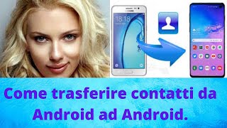 Come si trasferiscono i contatti da Android ad Android [upl. by Aillicec]