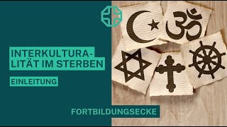 Interkulturalität im Sterben 🪦📿🕯️  Einleitung  Fortbildungsecke [upl. by Wilber]