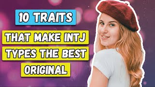 10 Traits That Make INTJ Types The Best [upl. by Slein]