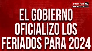 El Gobierno oficializó los feriados para el 2024 [upl. by Leonsis]