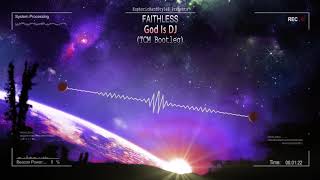 Faithless  God Is A DJ TCM Bootleg Free Release [upl. by Larimore]