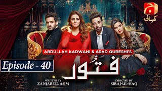 Fitoor Episode 40  Wahaj Ali  Hiba Bukhari  Faysal Quraishi  GeoKahani [upl. by Onit]