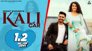 Kali Car Official Video  Mohit Suthar  Arshiya Arshi  Haryanvi Song [upl. by Barayon]