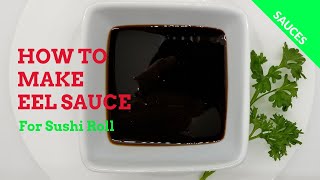 UNAGI SAUCE  How To Make Unagi SauceEel Sauce  For Sushi [upl. by Ayr]