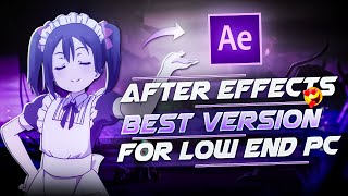 After Effects Best Version For Low End PC 😱  After Effects Best Settings For Performance 🔥 [upl. by An211]