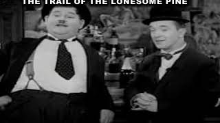 Laurel amp Hardy The Trail of the Lonesome Pine 1913 SONG [upl. by Elleinod]