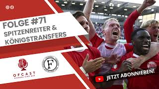 OFCast  Folge 71 Spitzenreiter und Königstransfers [upl. by Sidon]