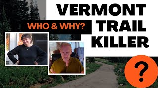 Who is the Vermont Trail Killer [upl. by Aned]