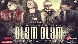 Blam Blam Remix  Alexis amp Fido Ft Cosculluela amp Ñengo Flow Original Letra REGGAETON 2012 [upl. by Nuli]