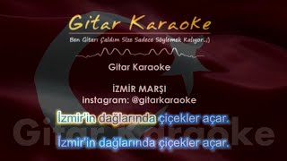 İzmir Marşı  Gitar Karaoke  İzmirin Dağlarında Çiçekler Açar [upl. by Akitan]