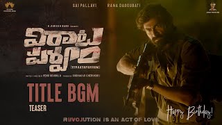 Virata Parvam Title BGM  Rana Daggubati  Sai Pallavi  Venu Udugula [upl. by Klinges]