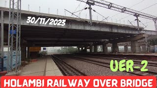 UER2 Holambi Railway Over Bridge  Bawana Industrial Area to Holambi Update uer2 [upl. by Settle]