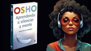 APRENDENDO A SILENCIAR A MENTE  Audio Livro Completo [upl. by Adnamra]