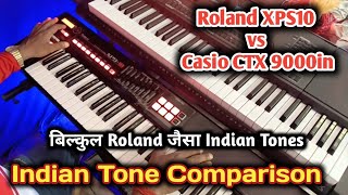 Roland xps 10 Indian tone  Casio CTX 9000 Indian tone  Roland xps 10 vs Casio CTX 9000 in [upl. by Olga]