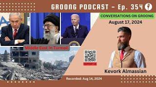 Kevork Almassian  The Middle East In Turmoil Syria Gaza Iran  Ep 354  Aug 17 2024 [upl. by Becky582]