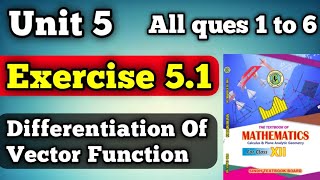 Exercise 51 unit 5 differentiation of vector function class 12 New mathematics book  All chap 5 [upl. by Dolores]