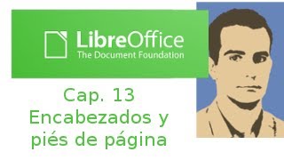 LibreOffice Writer cap 13 Encabezados y piés de página [upl. by Philemol]