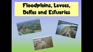 Floodplains Levees and Estuaries [upl. by Alleen388]