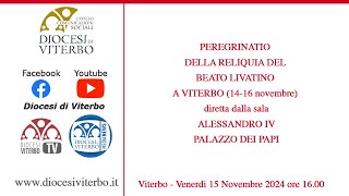 PEREGRINATIO DELLA RELIQUIA DEL BEATO LIVATINO A VITERBO diretta dalla sala Alessandro IV [upl. by Desai48]