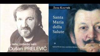 Dušan Prelević Prele  Santa Maria della Salute Laza Kostić [upl. by Klos478]